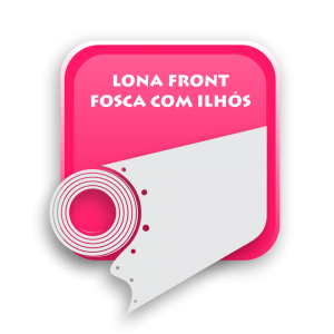 Lona Impressa Fosca - Com Ilhós      